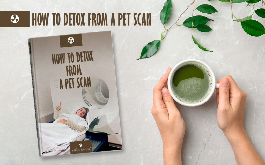 How to detox from a pet scan Karen Berrios Blog Wellness Blogger