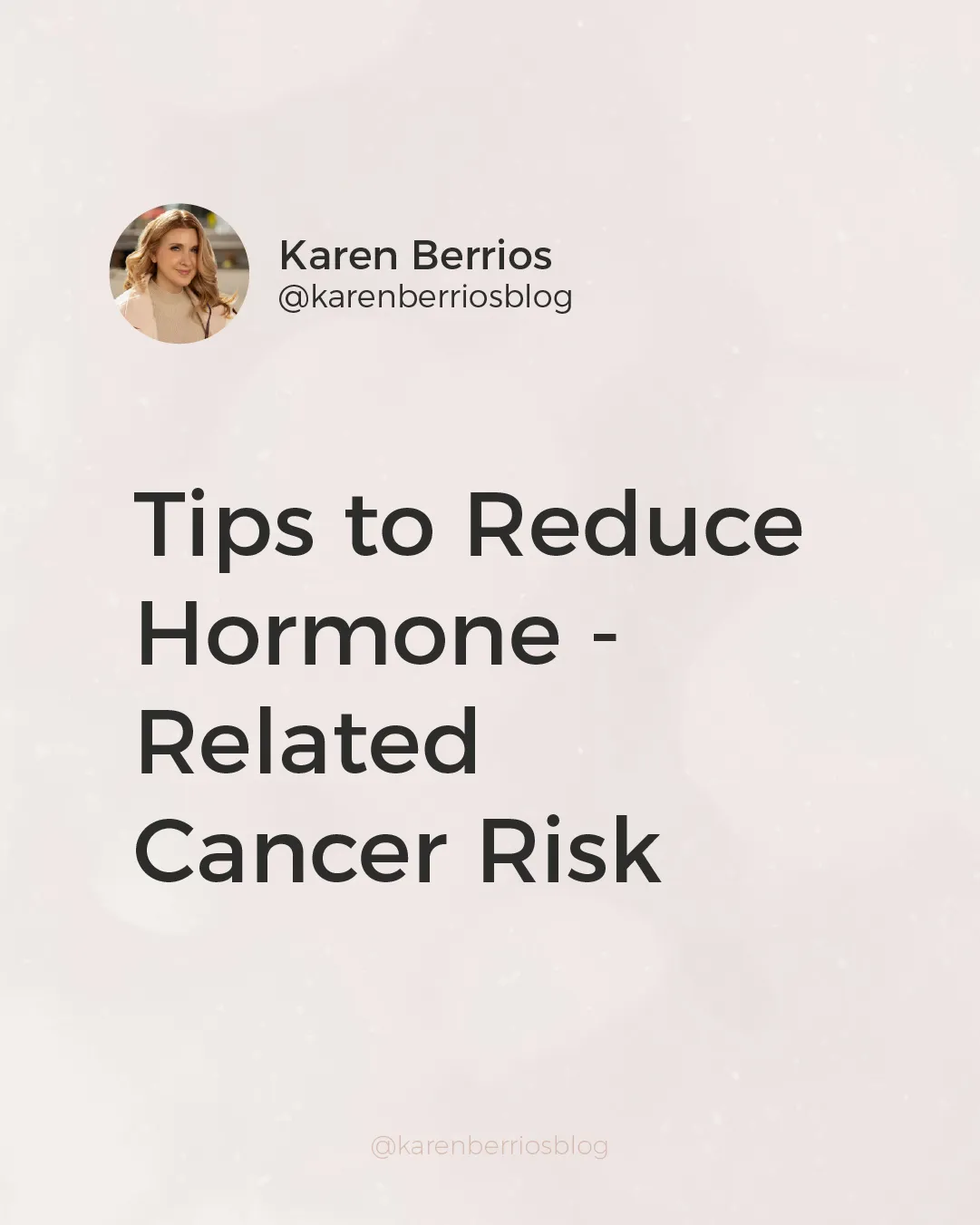 Tips to Reduce Hormone Related Cancer Risk